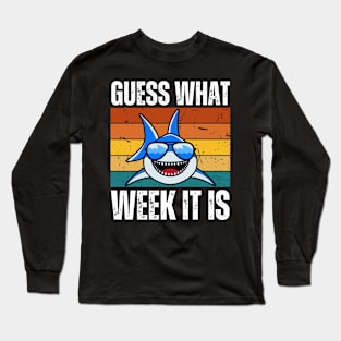 Guess What Week It Is Long Sleeve T-Shirt